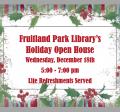 Fruitland Park Library Open House flyer. Event to be held on Wednesday, December 18, 2019, from 5-7 pm.